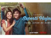 “Seperti Hujan yang Jatuh ke Bumi” Tayang 15 Oktober di Netflix