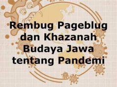 Bijak Menghadapi Pandemi Seri #5 : Rembug Pageblug dan Khazanah Budaya Jawa tentang Wabah