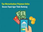 Tips Memanfaatkan Pinjaman Online Secara Tepat Agar Tidak Buntung