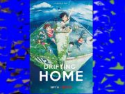‘Drifting Home’ Film Anime Keluaran Netflix Akan Tayang 16 September 2022