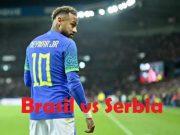 Prediksi Piala Dunia: Brasil vs Serbia