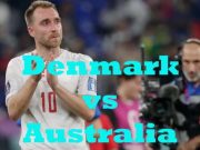 Prediksi Piala Dunia: Denmark vs Australia