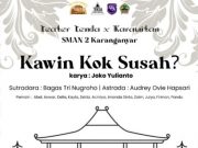 Teater Tenda SMA N 2 Karanganyar Pentaskan Lakon Kawin Kok Susah di Taman Budaya Jawa Tengah