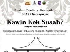 Teater Tenda SMA N 2 Karanganyar Pentaskan Lakon Kawin Kok Susah di Taman Budaya Jawa Tengah