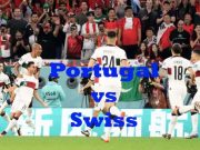 Prediksi Piala Dunia: Portugal vs Swiss