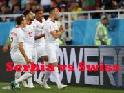 Prediksi Piala Dunia: Serbia vs Swiss