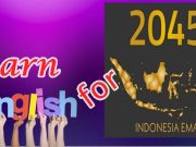 Menyongsong Indonesia Emas 2045: Peran Bahasa Inggris dalam Menghadapi Persaingan Global