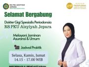 Lengkapi Pelayanan, RS PKU Aisyiah Miliki Dokter Gigi Spesialis Periodonsia
